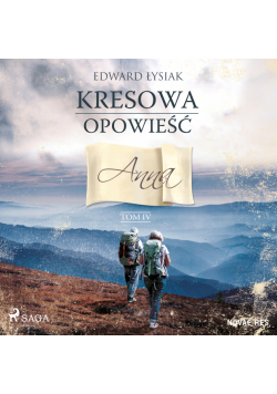 Kresowa opowieść. Tom IV. Anna (#4)