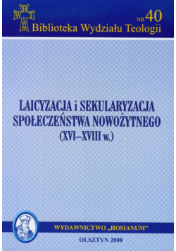 Laicyzacja i sekularyzacja społeczeństwa nowożytnego XVI-XVIII w