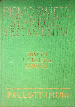 Pismo Święte Starego Testamentu Tom V - 1 Księga Kronik