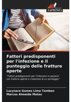 Fattori predisponenti per l'infezione e il punteggio delle fratture aperte