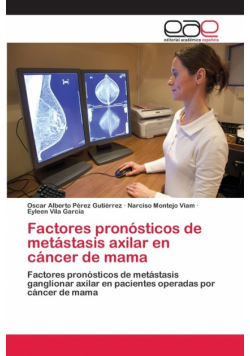 Factores pronósticos de metástasis axilar en cáncer de mama