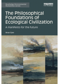 The Philosophical Foundations of Ecological Civilization
