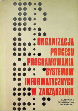 Organizacja procesu programowania systemów informatycznych w zarządzaniu