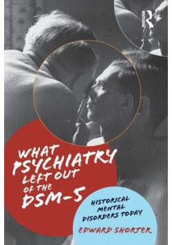 What Psychiatry Left Out of the DSM-5