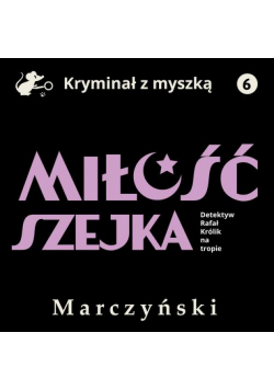 Miłość szejka. Detektyw Rafał Królik na tropie
