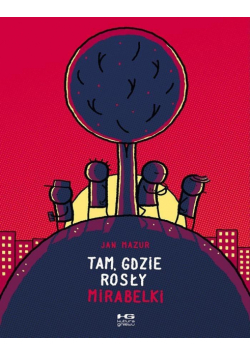 Tam, gdzie rosły mirabelki wyd. 2