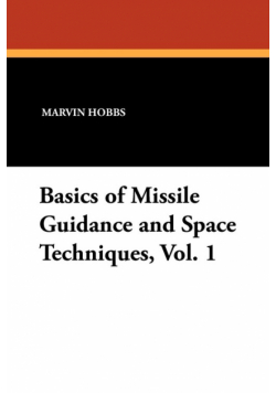 Basics of Missile Guidance and Space Techniques, Vol. 1