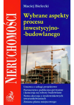Wybrane aspekty procesu inwestycyjno-budowlanego