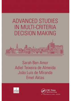 Advanced Studies in Multi-Criteria Decision Making