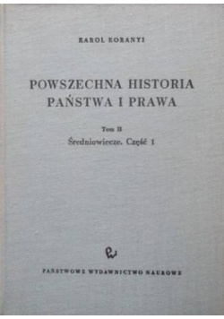 Powszechna historia państwa i prawa Tom II Średniowiecze Część I