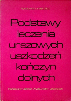 Podstawy leczenia urazowych uszkodzeń kończyn dolnych