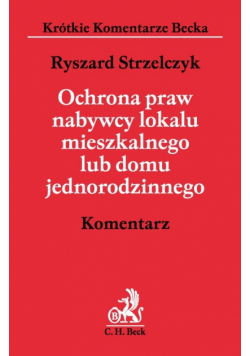 Ochrona praw nabywcy lokalu mieszkalnego lub domu jednorodzinnego Komentarz