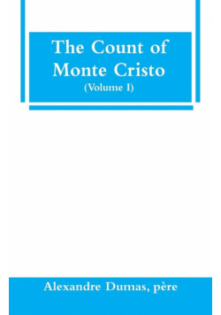 The Count of Monte Cristo (Volume I)