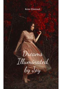 Dreams Illuminated by Joy