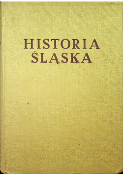 Historia Śląska Tom II 1763 1850