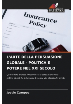 L'arte Della Persuasione Globale - Politica E Potere Nel Xxi Secolo