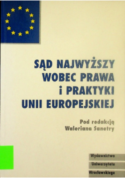 Sąd Najwyższy wobec prawa i praktyki Unii Europejskiej