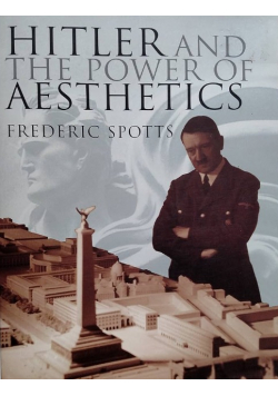 Hitler and the Power of Aesthetics