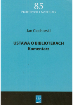 Ciechorski Jan - Ustawa o bibliotekach: Komentarz