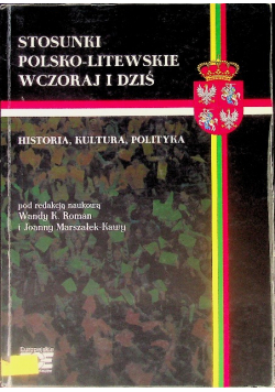 Stosunki polsko-litewskie wczoraj i dziś