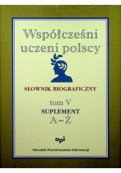 Współcześni uczeni polscy Słownik biograficzny Tom V