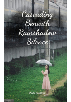 Cascading Beneath Rainshadow Silence