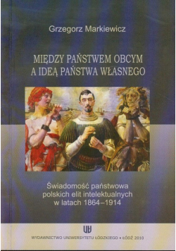 Między państwem obcym a ideą państwa własnego