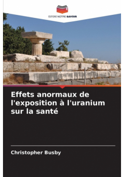 Effets anormaux de l'exposition à l'uranium sur la santé