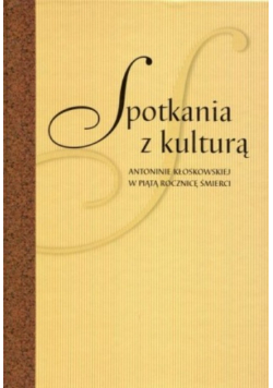 Spotkania z kulturą Antoninie Kłoskowskiej w piątą rocznicę śmierci