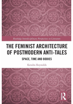 The Feminist Architecture of Postmodern Anti-Tales
