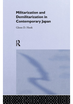 Militarisation and Demilitarisation in Contemporary Japan