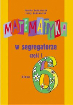 Matematyka w segregatorze 6 Podręcznik Część 1