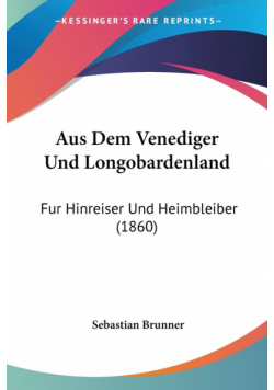 Aus Dem Venediger Und Longobardenland