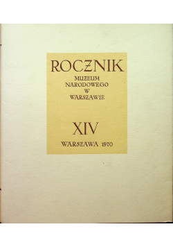 Rocznik Muzeum Narodowego w Warszawie XIV