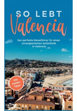 So lebt Valencia