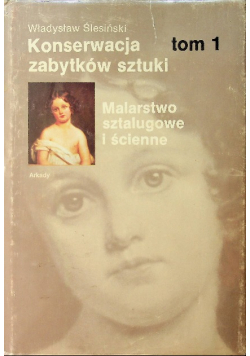 Konserwacja zabytków sztuki Tom I