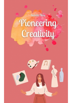 Pioneering Creativity