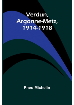 Verdun, Argonne-Metz, 1914-1918
