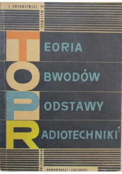 Teoria obwodów Podstawy radiotechniki