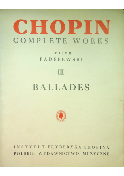 Chopin complete works editor Paderewski III Ballades