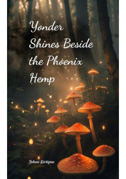 Yonder Shines Beside the Phoenix Hemp