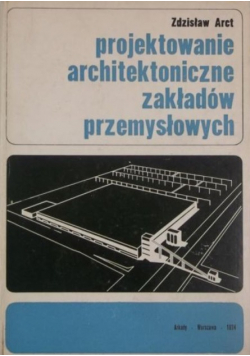 Projektowanie architektoniczne zakładów przemysłowych