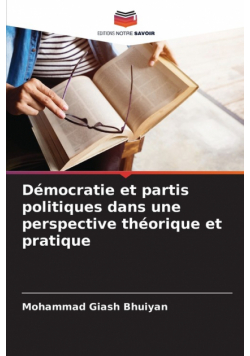 Démocratie et partis politiques dans une perspective théorique et pratique