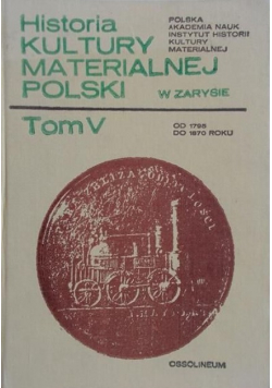 Historia kultury materialnej Polski w zarysie, Tom V