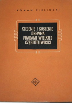 Klejenie i suszenie drewna prądami wielkiej częstotliwości