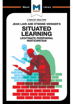 An Analysis of Jean Lave and Etienne Wenger's Situated Learning