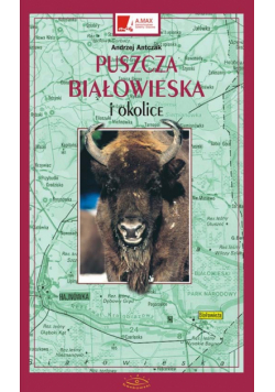 Puszcza Białowieska i okolice