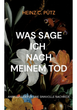 Was sage ich nach meinem Tod