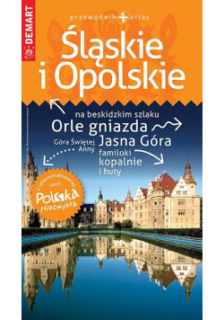 Polska Niezwykła. Śląskie i opol. przewodnik+atlas