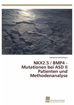 NKX2.5 / BMP4 - Mutationen bei ASD II Patienten und Methodenanalyse